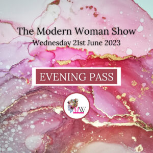 Modern Woman Show - Evening Pass